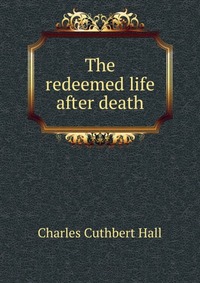 The redeemed life after death