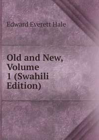 Old and New, Volume 1 (Swahili Edition)