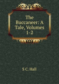 The Buccaneer: A Tale, Volumes 1-2