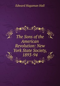 The Sons of the American Revolution: New York State Society, 1893-94