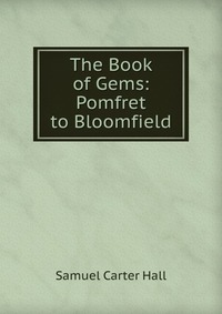 The Book of Gems: Pomfret to Bloomfield