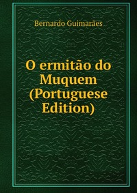 O ermitao do Muquem (Portuguese Edition)