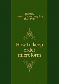 How to keep order microform