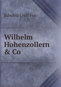 Wilhelm Hohenzollern & Co