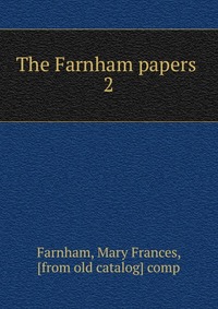 The Farnham papers