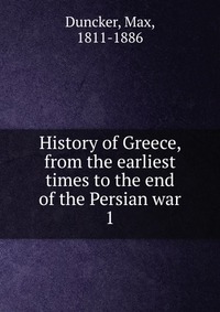 History of Greece, from the earliest times to the end of the Persian war