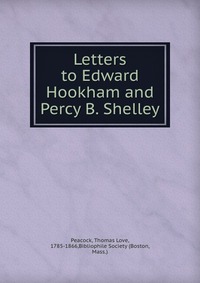 Letters to Edward Hookham and Percy B. Shelley