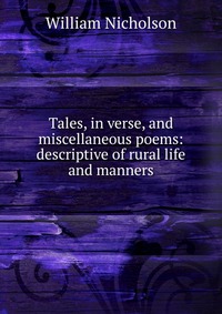 Tales, in verse, and miscellaneous poems