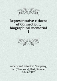 Representative citizens of Connecticut, biographical memorial