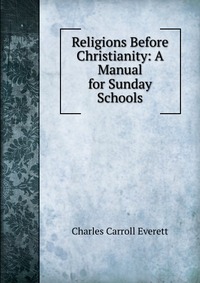 Religions Before Christianity: A Manual for Sunday Schools