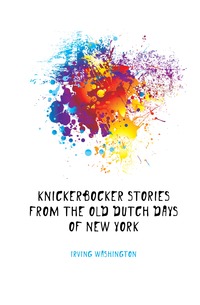 Knickerbocker Stories from the Old Dutch Days of New York