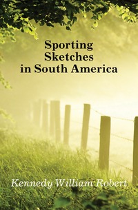 Sporting Sketches in South America