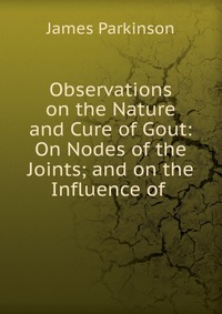 Observations on the Nature and Cure of Gout