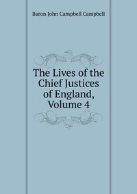 The Lives of the Chief Justices of England, Volume 4