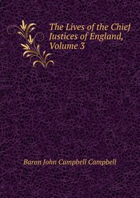 The Lives of the Chief Justices of England, Volume 3