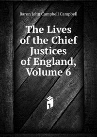 The Lives of the Chief Justices of England, Volume 6