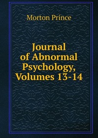 Journal of Abnormal Psychology, Volumes 13-14