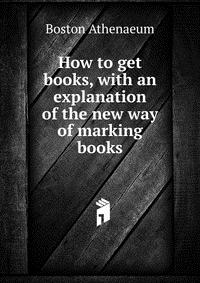 How to get books, with an explanation of the new way of marking books