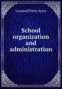 School organization and administration