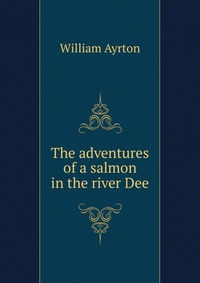 The adventures of a salmon in the river Dee