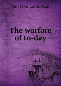 The warfare of to-day