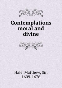 Contemplations moral and divine