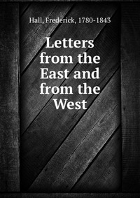 Letters from the East and from the West