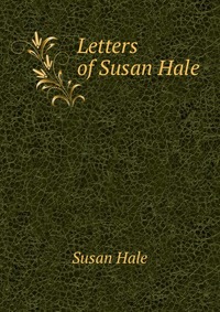 Letters of Susan Hale