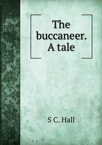 The buccaneer. A tale