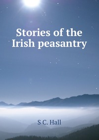 Stories of the Irish peasantry