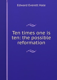 Ten times one is ten: the possible reformation