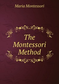 The Montessori Method