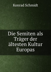 Die Semiten als Trager der altesten Kultur Europas