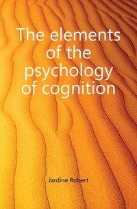 The elements of the psychology of cognition