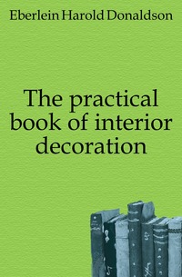 The practical book of interior decoration