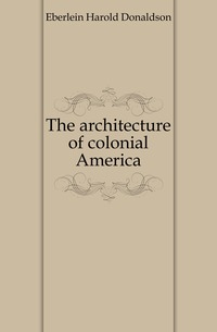 The architecture of colonial America