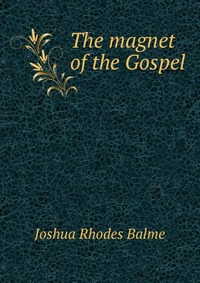 The magnet of the Gospel