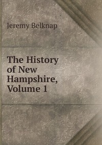 The History of New Hampshire, Volume 1