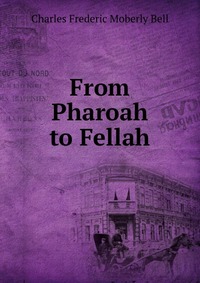 From Pharoah to Fellah