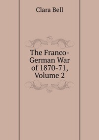 The Franco-German War of 1870-71, Volume 2