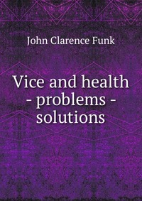 Vice and health - problems - solutions