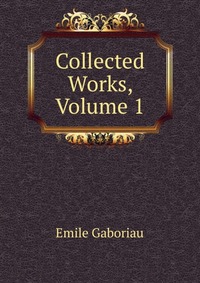 Collected Works, Volume 1