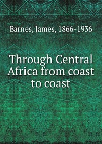 Through Central Africa from coast to coast