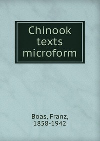 Chinook texts microform