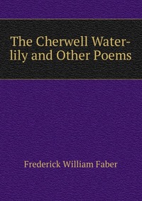 The Cherwell Water-lily and Other Poems