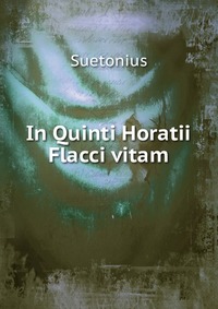 In Quinti Horatii Flacci vitam