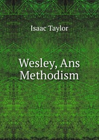 Wesley, Ans Methodism