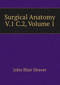 Surgical Anatomy V.1 C.2, Volume 1