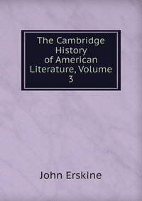 The Cambridge History of American Literature, Volume 3