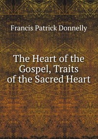 The Heart of the Gospel, Traits of the Sacred Heart